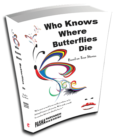 Who Knows Where Butterflies Die in English, a Novel, Written by Dr. Pasha Parvaneh Hashemi